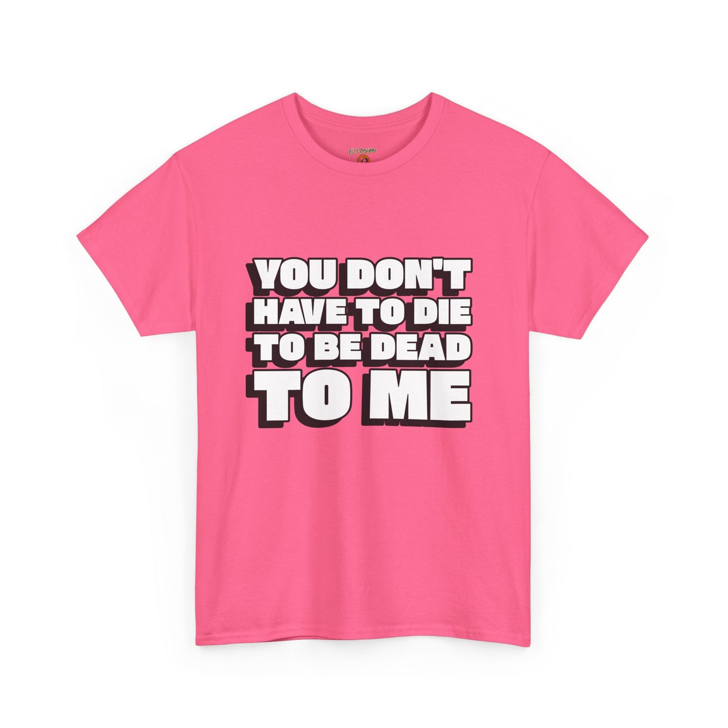 Funny Dead to Me Tee