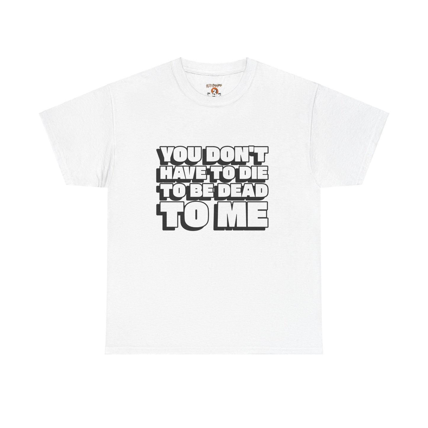 Funny Dead to Me Tee