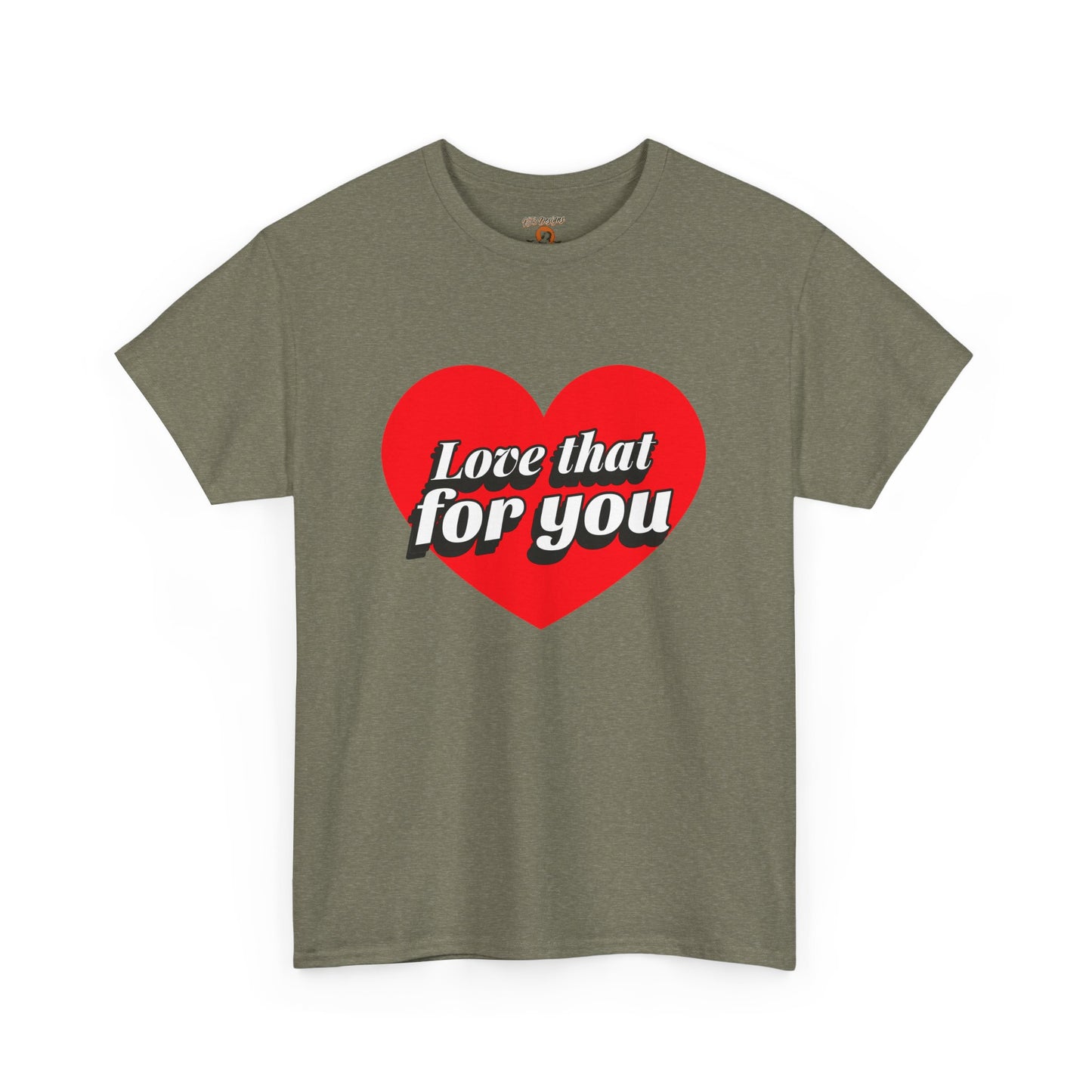 Sarcastic Love That For You Tee