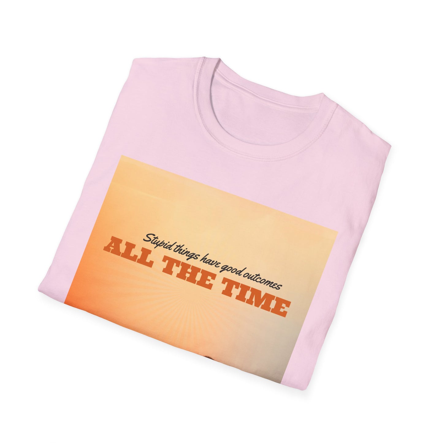 Adventure Spirit Unisex T-Shirt - Stupid Things Have Good Outcomes Tee