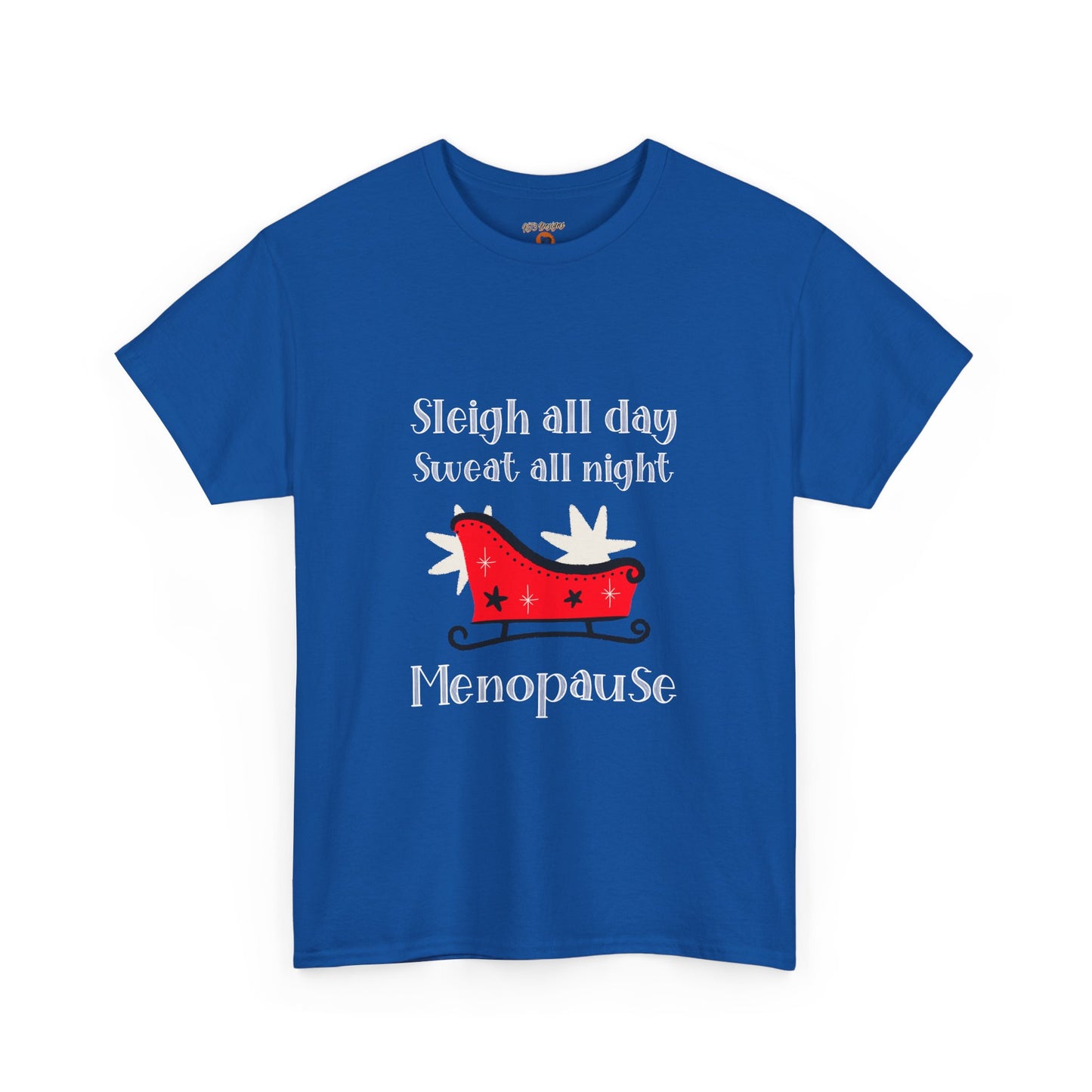 Christmas Funny Menopause Unisex Tee with 'Sleigh All Day Sweat All Night' Design