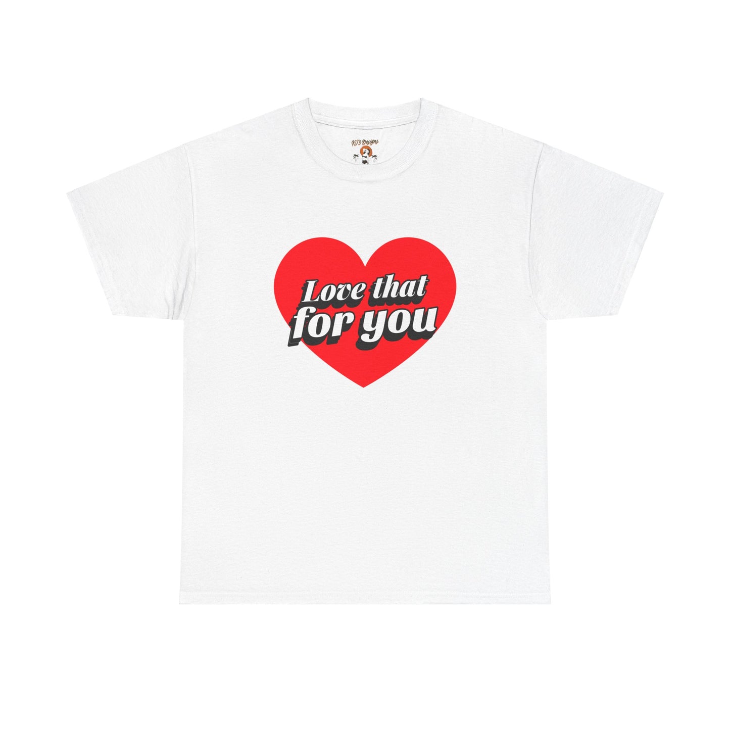 Sarcastic Love That For You Tee