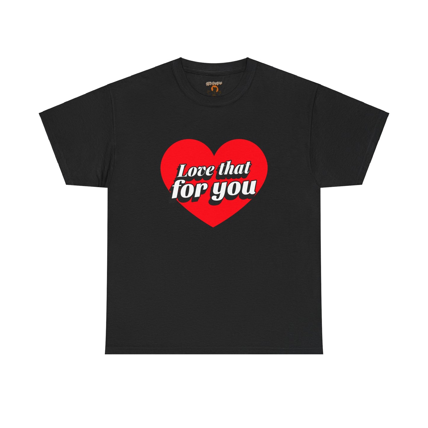 Sarcastic Love That For You Tee