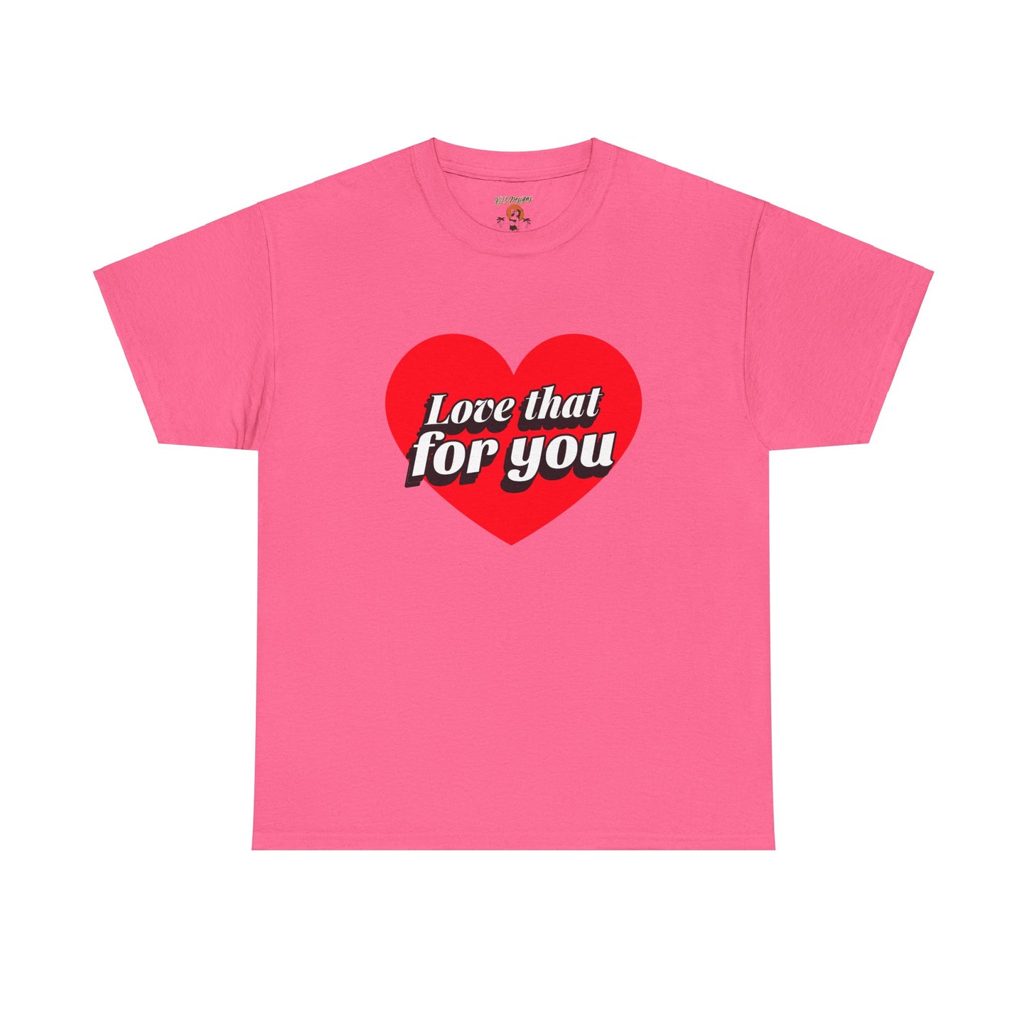 Sarcastic Love That For You Tee