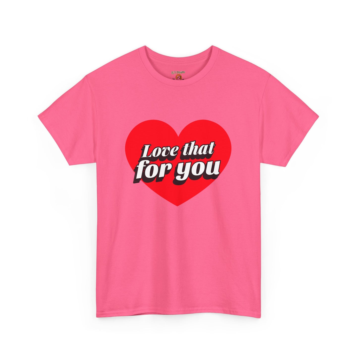 Sarcastic Love That For You Tee