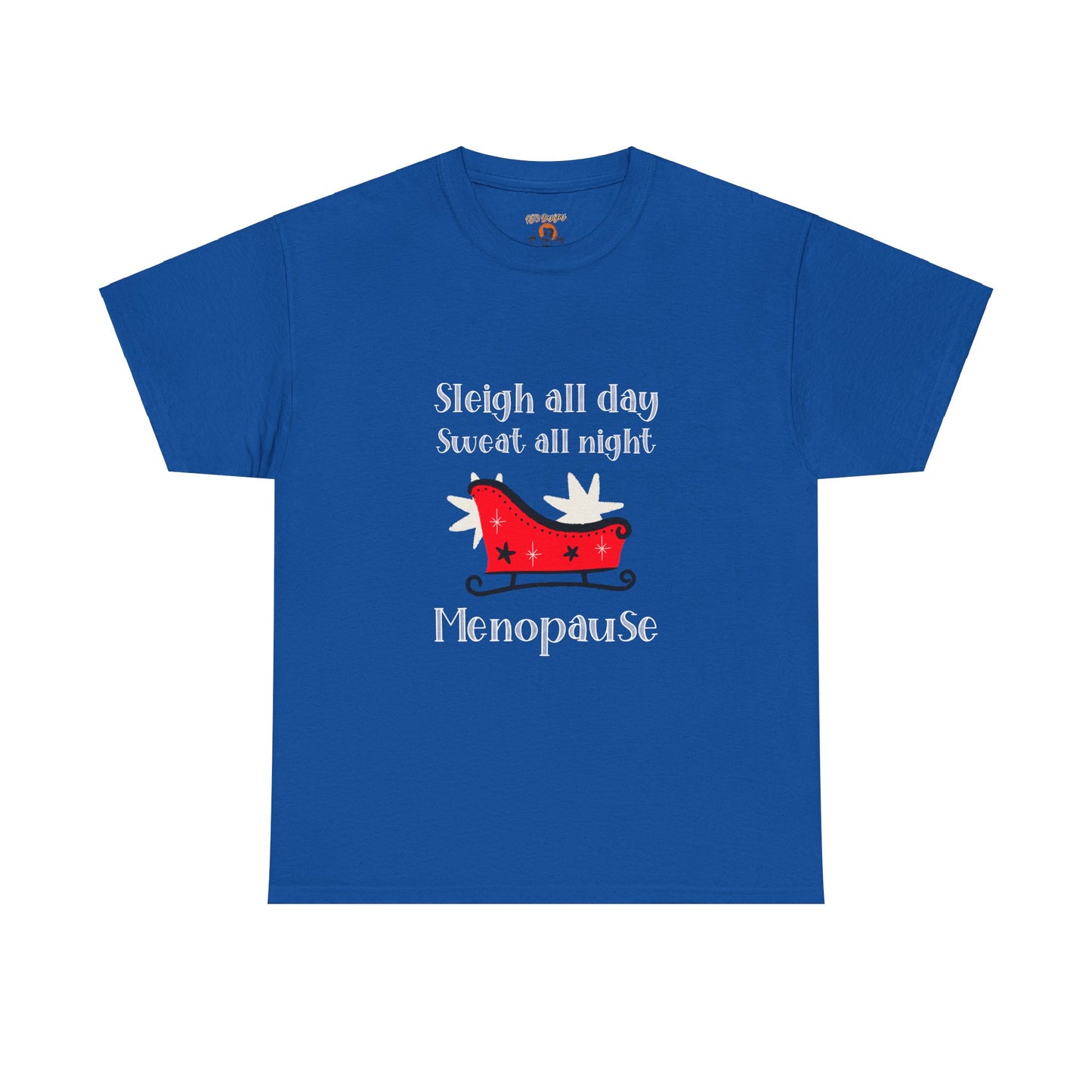 Christmas Funny Menopause Unisex Tee with 'Sleigh All Day Sweat All Night' Design