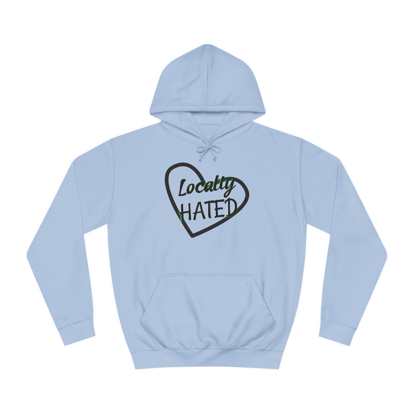 Funny 'Locally Hated' Hoodie