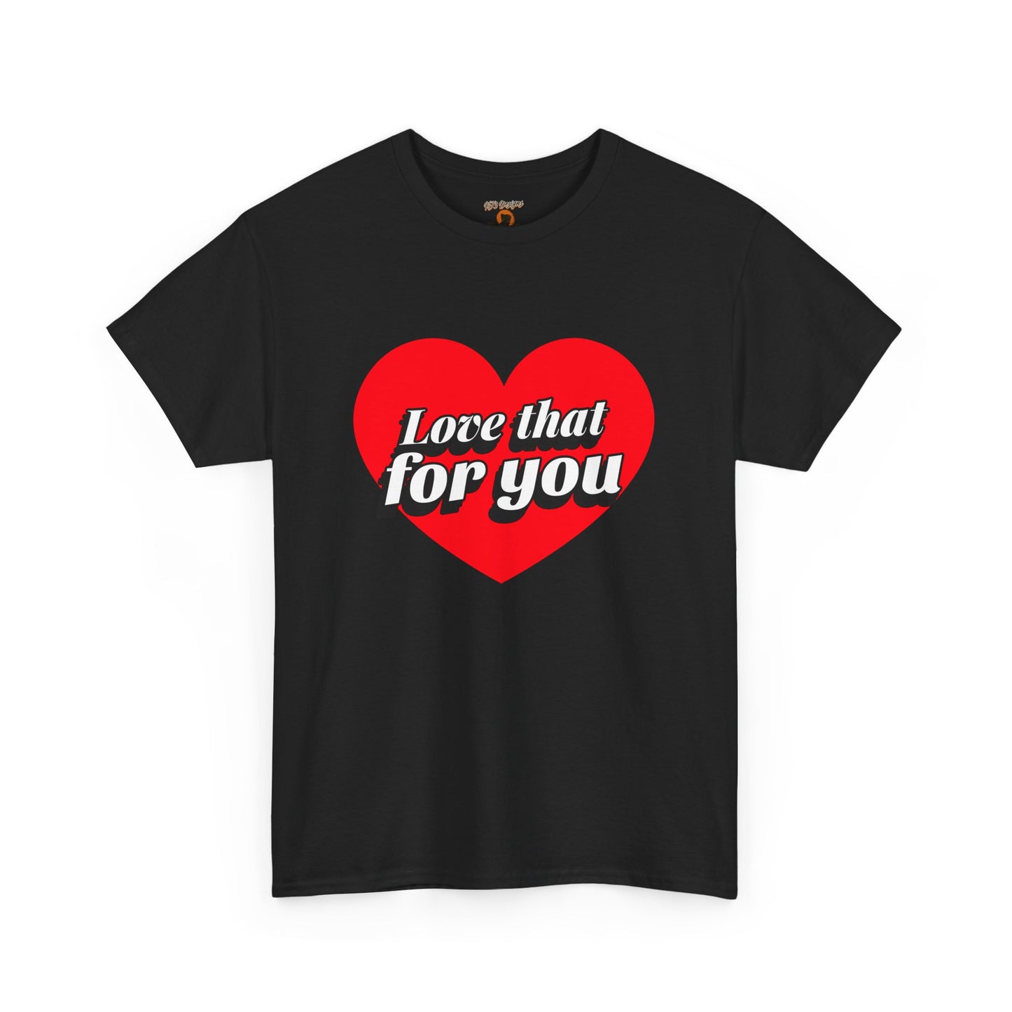 Sarcastic Love That For You Tee