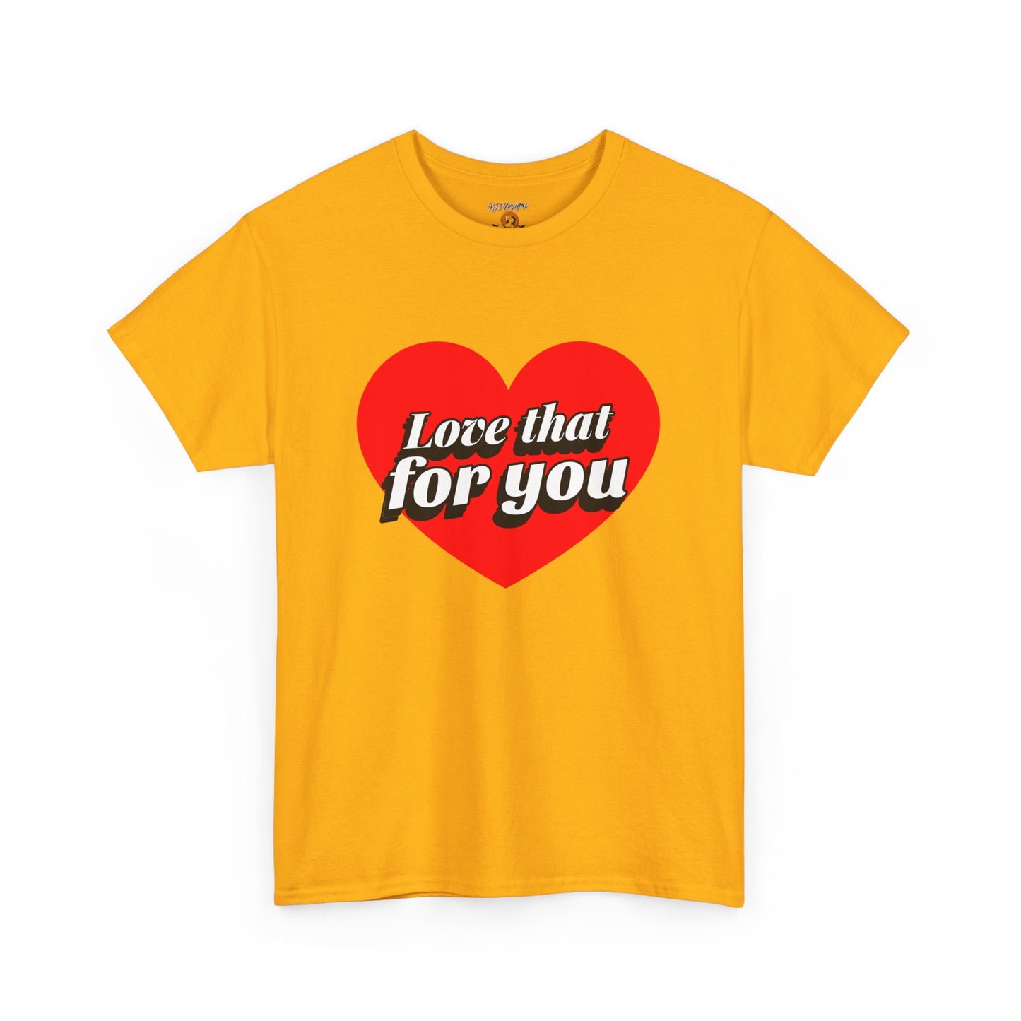 Sarcastic Love That For You Tee